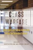 Book Class Warfare: Class, Race, and College Admissions in Top-Tier Secondary Schools free
