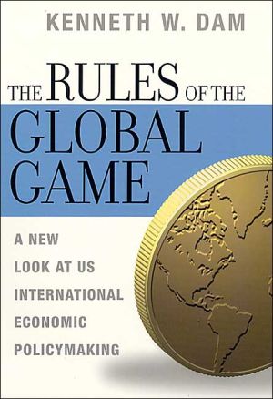 Book The Rules Of The Global Game: A New Look At Us International Economic Policymaking free