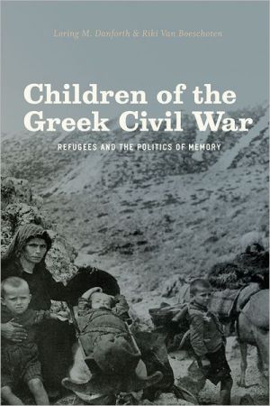 Book Children of the Greek Civil War: Refugees and the Politics of Memory free