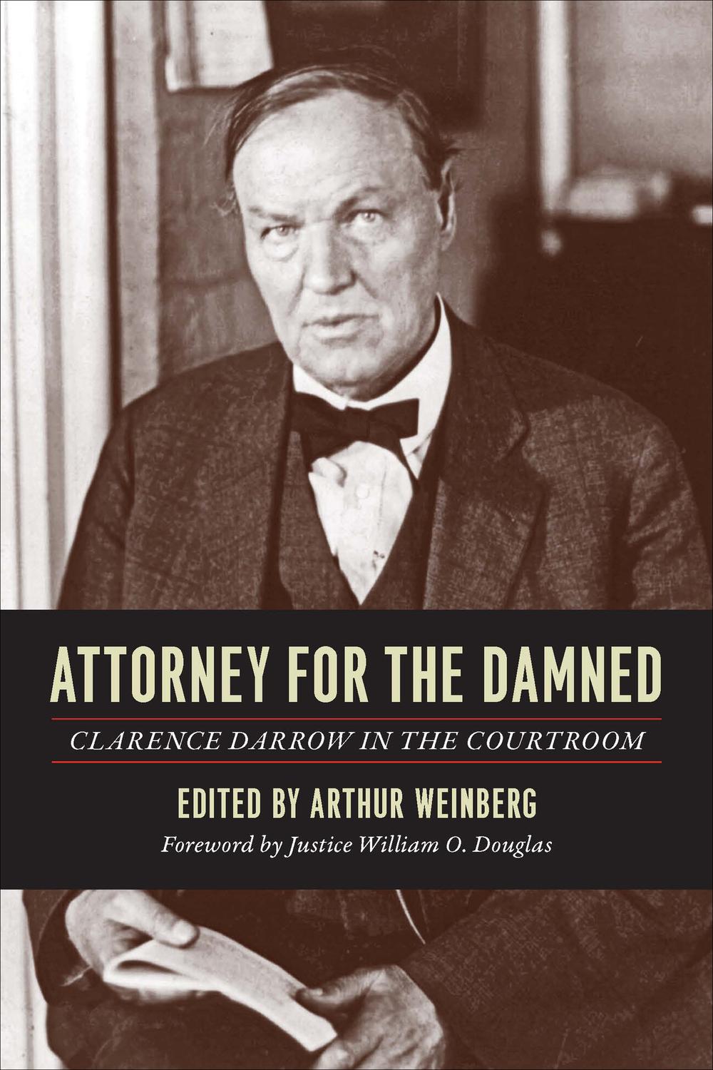 Book Attorney for the Damned: Clarence Darrow in the Courtroom free