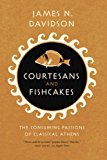 Book Courtesans and Fishcakes: The Consuming Passions of Classical Athens free