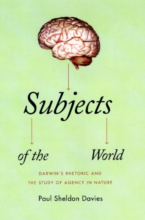 Book Subjects of the World: Darwin's Rhetoric and the Study of Agency in Nature free