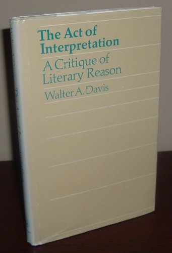 Book The Act of Interpretation: A Critique of Literary Reason free Book The Act of Interpretation: A Critique of Literary Reason free