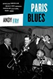 Book Paris Blues: African American Music and French Popular Culture, 1920-1960 free