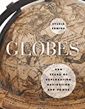 Book Globes: 400 Years of Exploration, Navigation, and Power free