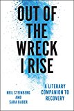 Book Out of the Wreck I Rise: A Literary Companion to Recovery free
