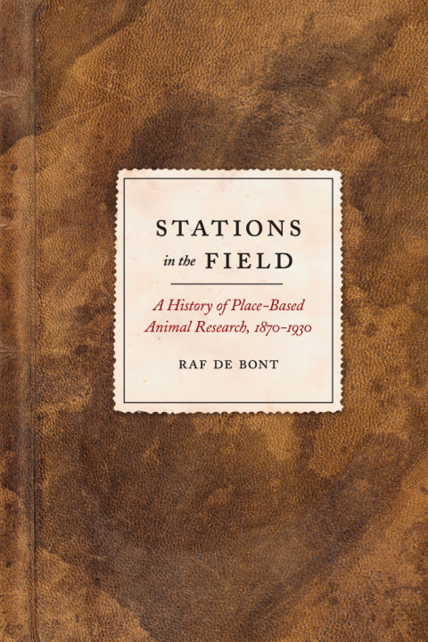 Book Stations in the Field: A History of Place-Based Animal Research, 1870-1930 free