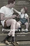 Book Prospero's Son: Life, Books, Love, and Theater free