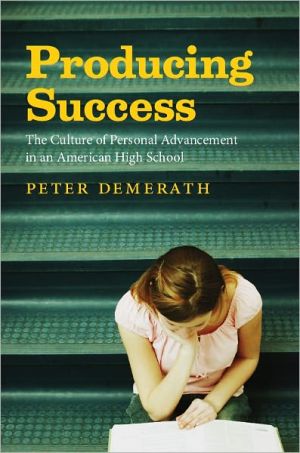 Book Producing Success: The Culture of Personal Advancement in an American High School free