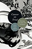 Book Cancer on Trial: Oncology as a New Style of Practice free