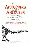 Book Archetypes and Ancestors: Palaeontology in Victorian London 1850-1875 free