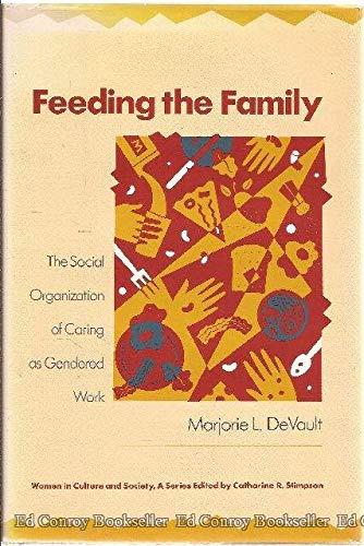 Book Feeding the Family: The Social Organization of Caring As Gendered Work (Women in Culture and Society) free