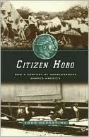 Book Citizen Hobo: How a Century of Homelessness Shaped America free