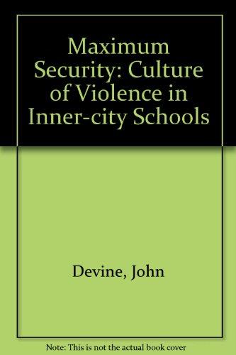 Book Maximum Security: The Culture of Violence in Inner-City Schools free
