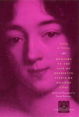 Book Memoirs of the Life of Henriette-Sylvie de Moliere: A Novel (The Other Voice in Early Modern Europe) free