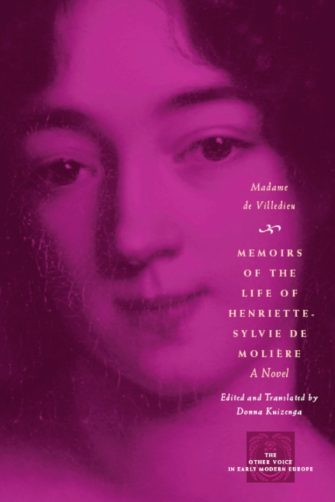 Book Memoirs of the Life of Henriette-Sylvie de Moliere: A Novel (The Other Voice in Early Modern Europe) free
