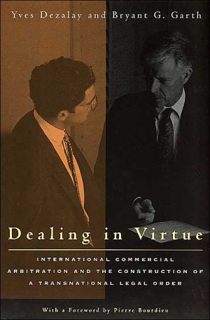 Book Dealing in Virtue: International Commercial Arbitration and the Construction of a Transnational Legal Order (Chicago Series in Law and Society) free