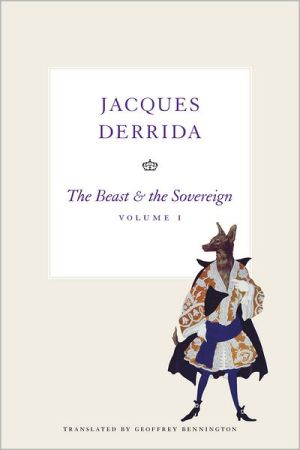 Book The Beast and the Sovereign, Volume I (The Seminars of Jacques Derrida) free