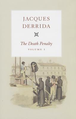 Book The Death Penalty, Volume I (Volume 1) (The Seminars of Jacques Derrida) free