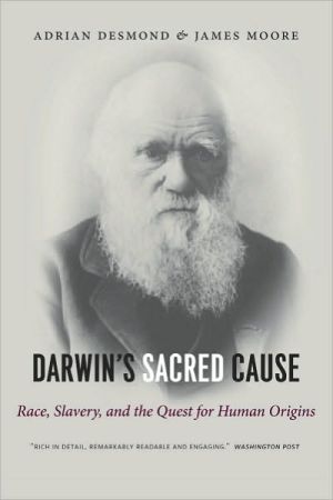 Book Darwin's Sacred Cause: Race, Slavery and the Quest for Human Origins free