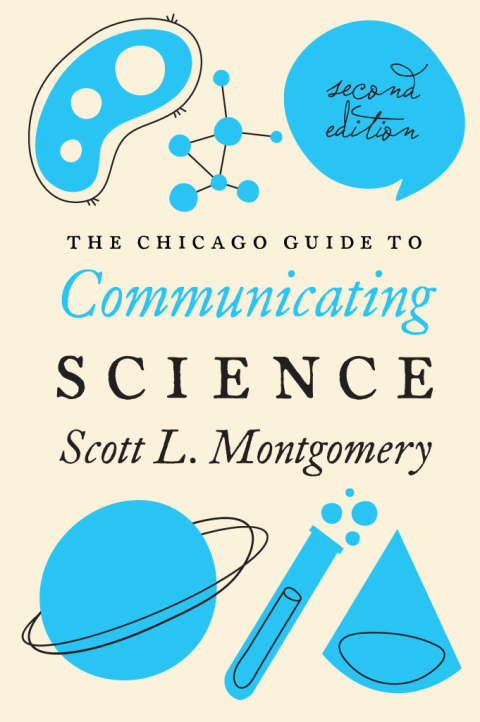 Book The Chicago Guide to Communicating Science: Second Edition (Chicago Guides to Writing, Editing, and Publishing) free