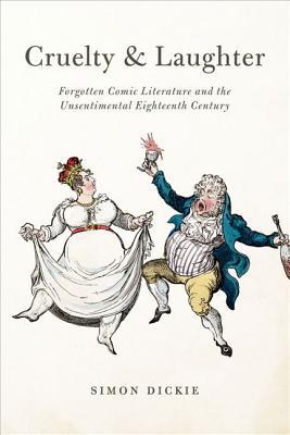 Book Cruelty and Laughter: Forgotten Comic Literature and the Unsentimental Eighteenth Century free Book Cruelty and Laughter: Forgotten Comic Literature and the Unsentimental Eighteenth Century free
