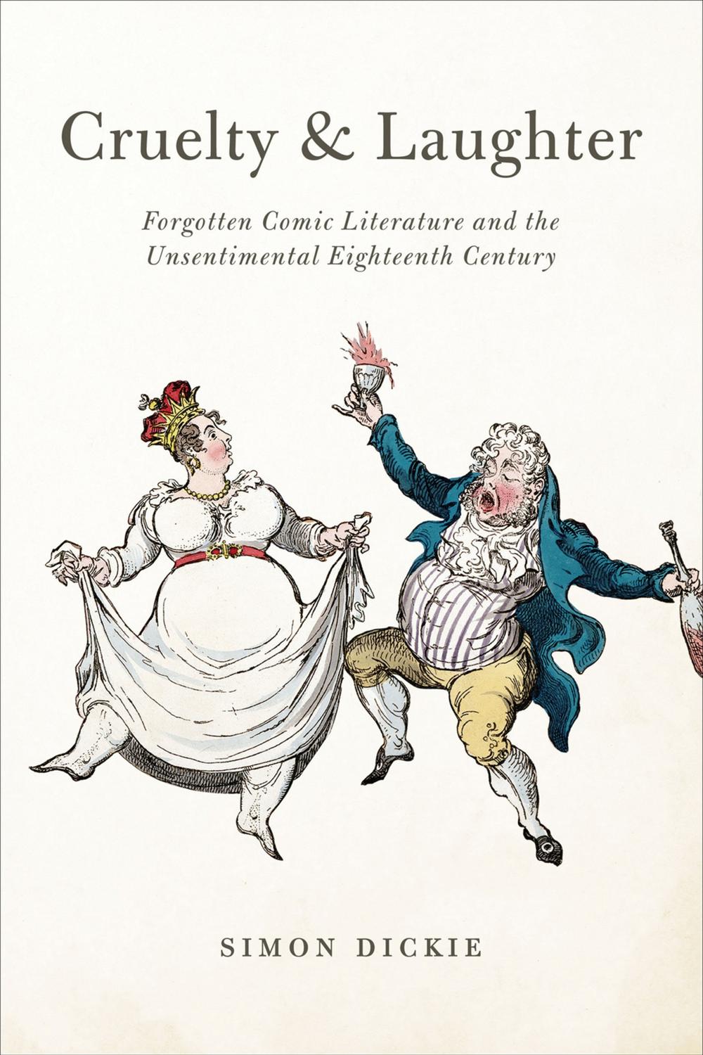 Book Cruelty and Laughter: Forgotten Comic Literature and the Unsentimental Eighteenth Century free