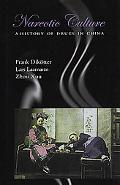 Book Narcotic Culture: A History of Drugs in China free