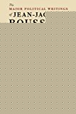 Book The Major Political Writings of Jean-Jacques Rousseau: The Two "Discourses" and the "Social Contract" free