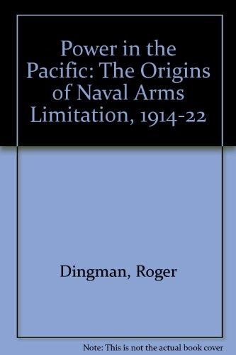 Book Power in the Pacific: The origins of naval arms limitation, 1914-1922 free