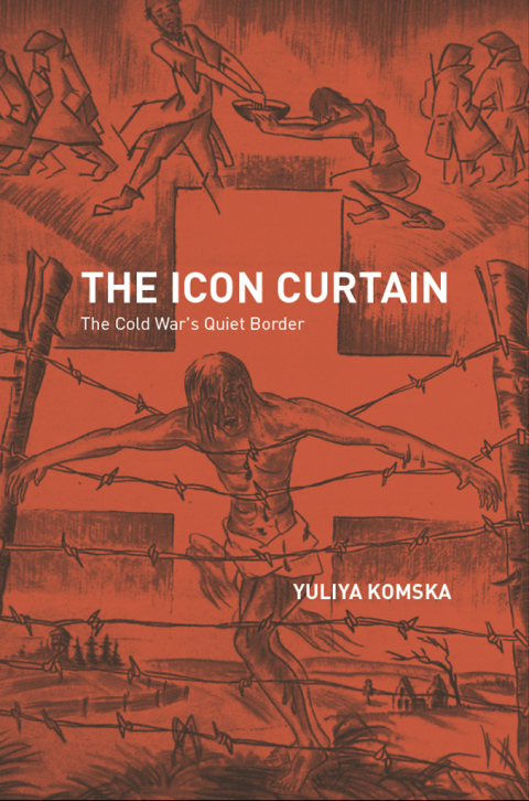 Book The Icon Curtain: The Cold War's Quiet Border free