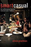 Book Smart Casual: The Transformation of Gourmet Restaurant Style in America free