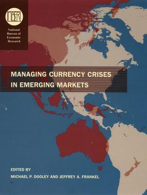 Book Managing Currency Crises in Emerging Markets (National Bureau of Economic Research Conference Report) free