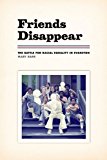 Book Friends Disappear: The Battle for Racial Equality in Evanston (Chicago Visions and Revisions) free