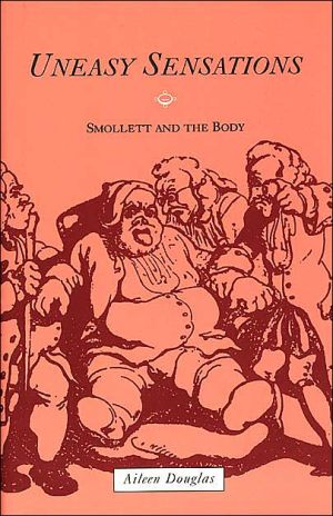 Book Uneasy Sensations: Smollett and the Body free