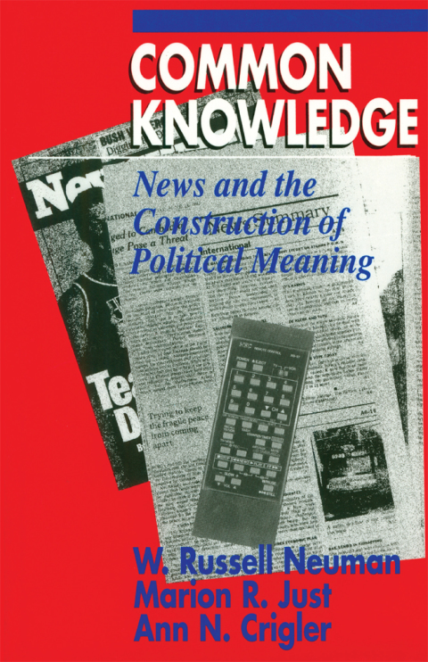 Book Common Knowledge: News and the Construction of Political Meaning (American Politics and Political Economy Series) free