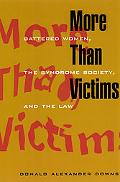 Book More Than Victims: Battered Women, the Syndrome Society, and the Law (Morality and Society Series) free