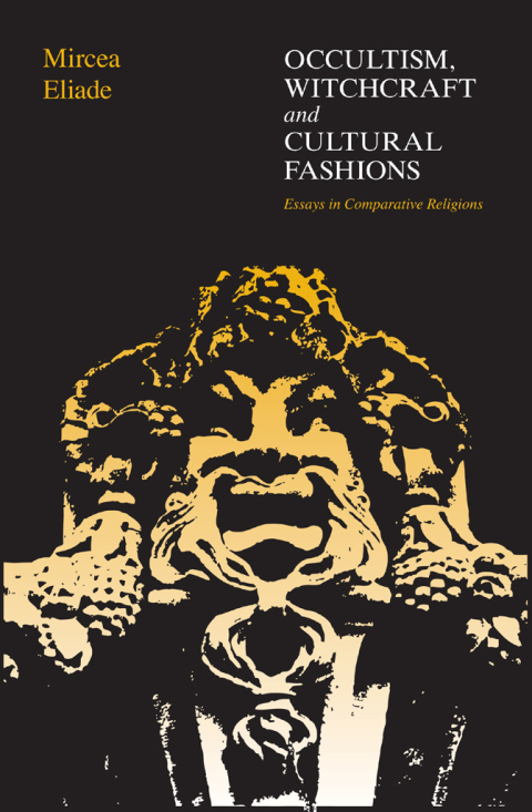 Book Occultism, Witchcraft, and Cultural Fashions: Essays in Comparative Religion free