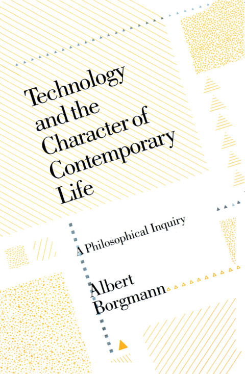 Book Technology and the Character of Contemporary Life free