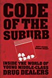 Book Code of the Suburb: Inside the World of Young Middle-Class Drug Dealers (Fieldwork Encounters and Discoveries) free