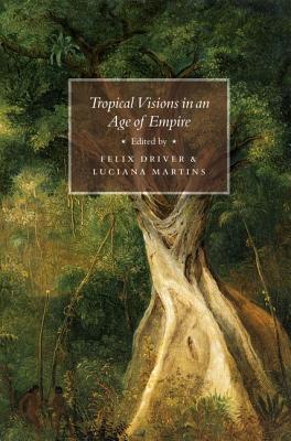 Book Tropical Visions in an Age of Empire free