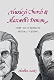 Book Huxley's Church and Maxwell's Demon: From Theistic Science to Naturalistic Science free