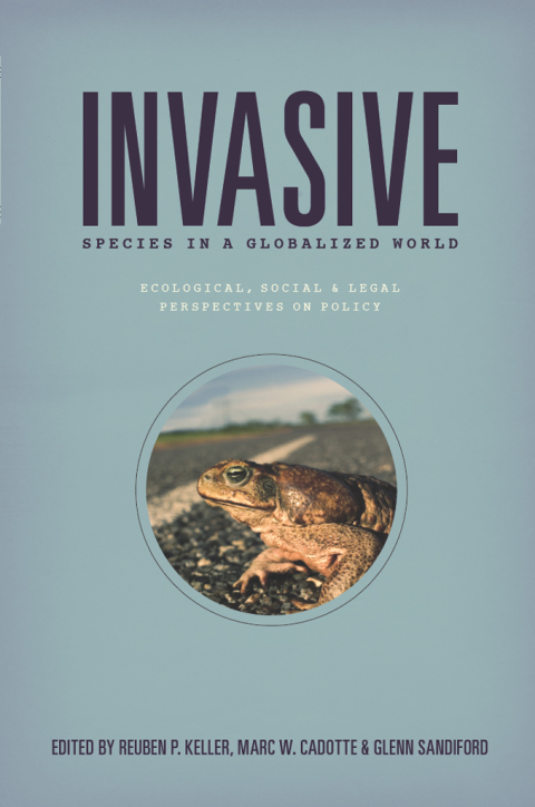 Book Invasive Species in a Globalized World: Ecological, Social, and Legal Perspectives on Policy free
