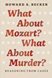 Book What About Mozart? What About Murder?: Reasoning From Cases free