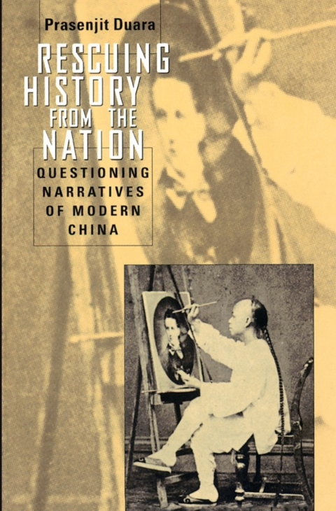 Book Rescuing History from the Nation: Questioning Narratives of Modern China free
