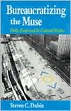 Book Bureaucratizing The Muse: Public Funds And The Cultural Worker free