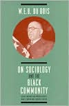 Book W. E. B. DuBois on Sociology and the Black Community (Heritage of Sociology Series) free