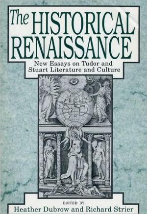 Book The Historical Renaissance: New Essays on Tudor and Stuart Literature and Culture free