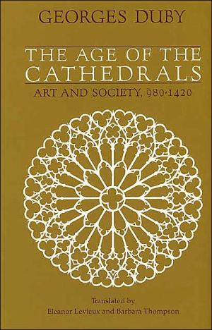 Book The Age of the Cathedrals: Art and Society, 980-1420 free