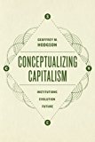 Book Conceptualizing Capitalism: Institutions, Evolution, Future free